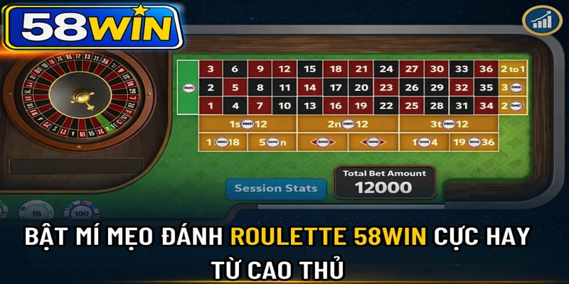 Bật mí mẹo đánh Roulette 58WIN cực hay từ cao thủ