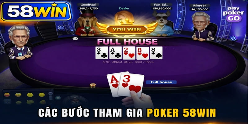Các bước tham gia Poker 58WIN