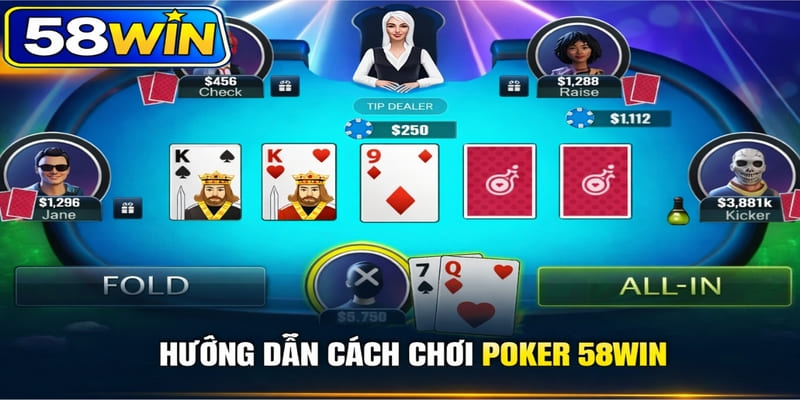 Hướng dẫn cách chơi Poker 58WIN