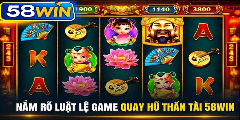 Nắm rõ luật lệ game quay hũ Thần Tài 58WIN