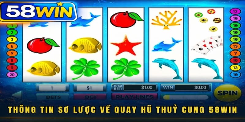 Thông tin sơ lược về quay hũ thuỷ cung 58WIN